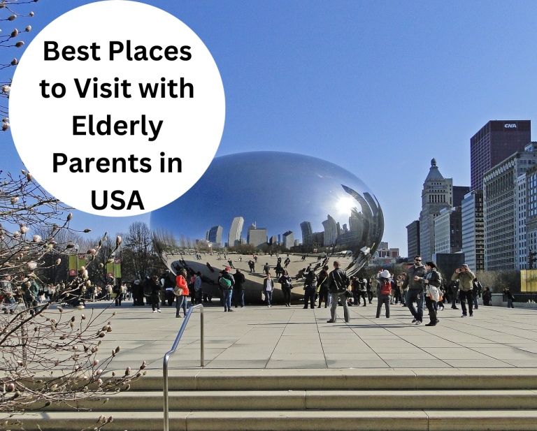 10 Best Places to Visit with Elderly Parents in USA